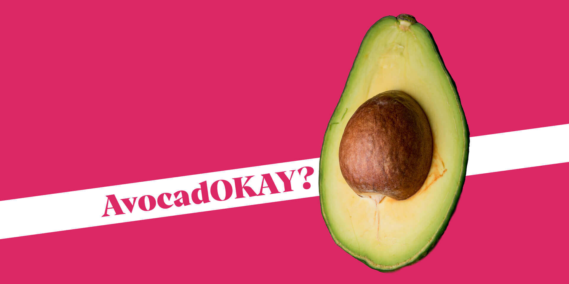 AvocadOKAY?